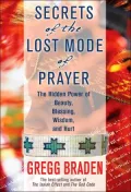 Secrets of the Lost Mode of Prayer: The Hidden Power of Beauty, Blessings, Wisdom, and Hurt