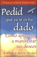 Pedid Que Ya Se Os Ha Dado (Ask and It Is Given)