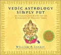 Vedic Astrology Simply Put: An Illustrated Guide to the Astrology of Ancient India