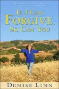 If I Can Forgive, So Can You: My Autobiography of How I Overcame My Past and Healed My Life