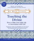 Touching the Divine: How to Make Your Daily Life a Conversation with God
