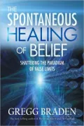 Spontaneous Healing of Belief: Shattering the Paradigm of False Limits