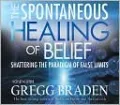 The Spontaneous Healing of Belief: Shattering the Paradigm of False Limits