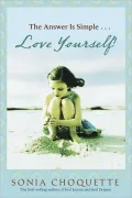 Answer Is Simple...: Love Yourself, Live Your Spirit!