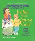 It's Not What You've Got! Lessons for Kids on Money and Abundance