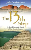 13th Step: A Global Journey in Search of Our Cosmic Destiny