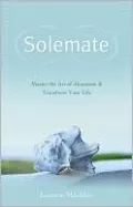 Solemate: Master the Art of Aloneness and Transform Your Life