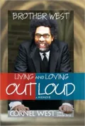 Brother West: Living and Loving Out Loud