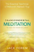 Transcendental Meditation: The Essential Teachings of Maharishi Mahesh Yogi. Revised and Updated for the 21st Century