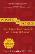 Power vs. Force: The Hidden Determinants of Human Behavior