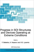 Progress in SOI Structures and Devices Operating at Extreme Conditions, Vol. 58