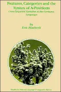 Features, Categories and the Syntax of A-Positions Cross-Linquistic Variation in the Germani...