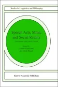 Speech Acts, Mind, and Social Reality : Discussions with John R. Searle