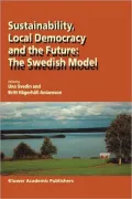 Sustainability, Local Democracy and the Future: The Swedish Model