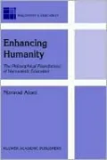 Enhancing Humanity, The Philosophical Foundations Of Humanistic Education