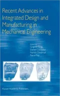 Recent Advances in Integrated Design and Manufacturing in Mechanical Engineering