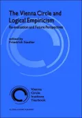 The Vienna Circle and Logical Empiricism: Re-Evaluation and Future Perspectives