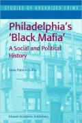 Philadelphia's Black Mafia A Social And Political History