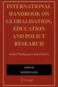 International Handbook on Globalisation, Education and Policy Research: Global Pedagogies and Policies