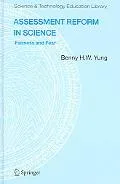 Assessment Reform in Science: Fairness and Fear