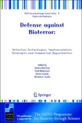 Defense Against Bioterror : Proceedings of the NATO Advanced Research Workshop on Defense Against Bioterror: Detection Technologies, Implementation Strategies and Commercial Opportunities, Held in Madrid, Spain from 8 to 11 April 2004