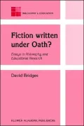 Fiction Written Under Oath? Essays in Philosophy And Educational Research