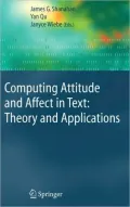 Computing Attitude and Affect in Text: Theory and Applications