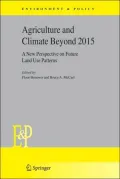 Agriculture and Climate Beyond 2015: A New Perspective on Future Land Use Patterns