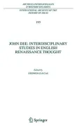 John Dee : Interdisciplinary Studies in English Renaissance Thought