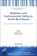 Radiation and Environmental Safety in North-West Russia: Use of Impact Assessments and Risk Estimation