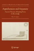Apprehension and Argument : Ancient Theories of Starting Points for Knowledge