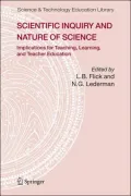Scientific Inquiry and Nature of Science: Implications for Teaching, Learning, and Teacher Education