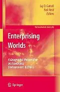 Enterprising Worlds A Geographic Perspective on Economics, Environments & Ethics