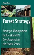 Forest Strategy : Strategic Management and Sustainable Development for the Forest Sector