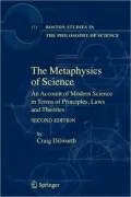 The Metaphysics of Science: An Account of Modern Science in Terms of Principles, Laws and Theories