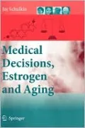 Medical Decisions, Estrogen and Aging