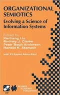 Organizational Semiotics Evolving a Science of Information Systems  Ifip Tc8/Wg8.1 Working C...