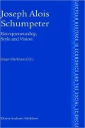 Joseph Alois Schumpeter: Entrepreneurship, Style and Vision