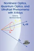 Nonlinear Optics, Quantum Optics, And Ultrafast Phenomena With X-Rays