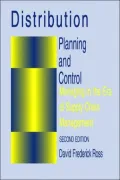 Distribution: Planning and Control--Managing in the Era of Supply Chain Management