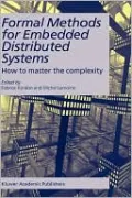 Formal Methods for Embedded Distributed Systems: How to Master the Complexity