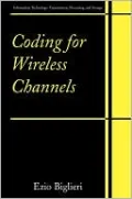 Coding For Wireless Channels (Information Technology Series: Transmission, Processing, and Storage)