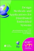 Design Methods and Applications for Distributed Embedded Systems: IFIP 18th World Computer Congress: TC10 Working Conference on Distributed and Parallel Embedded Systems (DIPES 2004), 22 - 27 August 2004, Toulouse, France