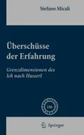 Uberschusse der Erfahrung: Grenzdimensionen des Ich nach Husserl