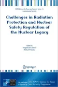 Challenges in Radiation Protection and Nuclear Safety Regulation of the Nuclear Legacy