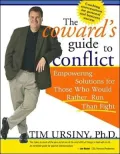 The Coward's Guide to Conflict: An Expert's Guide to Facing Conflict Head-On and Building Confidence Along the Way