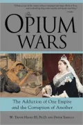 The Opium Wars : The Addiction of One Empire and the Corruption of Another