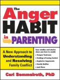 Anger Habit in Parenting: A New Approach to Understanding and Resolving Family Conflict