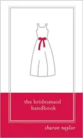 The Bridesmaid Handbook
