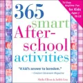 365 Smart Afterschool Activities: TV-Free Fun Anytime for Kids Ages 7-12